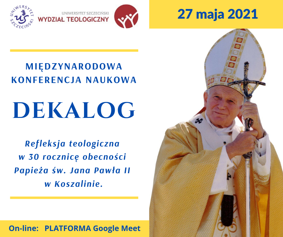 Międzynarodowa Konferencja Naukowa pt. Dekalog. Refleksja teologiczna w 30 rocznicę obecności Papieża św. Jana Pawła II w Koszalinie