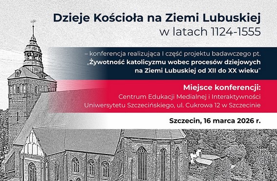 To już dziś! Konferencja “Żywotność katolicyzmu wobec procesów dziejowych na Ziemi Lubuskiej od XII do XX wieku”