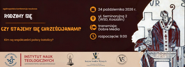 Zaproszenie na ogólnopolską konferencję naukową „Rodzimy się czy stajemy się chrześcijanami? Kim są współcześni polscy katolicy?”