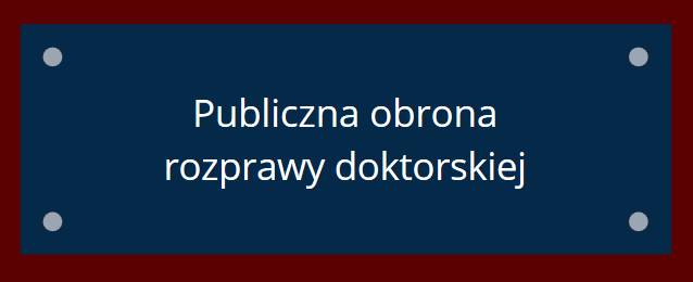 Publiczna obrona rozprawy doktorskiej mgr lic. Anity Żurek